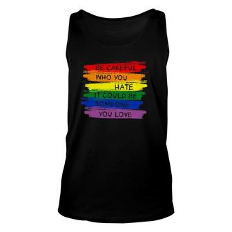 Be Careful Who You Hate Lgbt Rainbow Unisex Tank Top | Mazezy UK