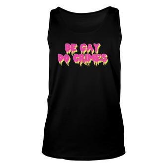 Be Gay Do Crimes Lgbtq Pride Meme Transgender Unisex Tank Top | Mazezy