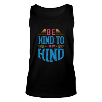 Be Kind To Every Kind Unisex Tank Top | Mazezy