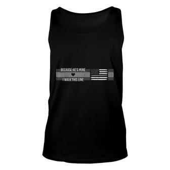 Because He's Mine I Walk This Line Corrections Gift For Wife Unisex Tank Top - Thegiftio