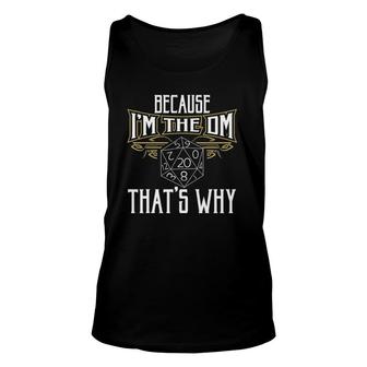 Because I Am The Dm Gift Design Dragon Game Fan Unisex Tank Top | Mazezy