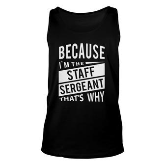 Because I'm The Staff Sergeant Ssg - That's Why - Nco Unisex Tank Top | Mazezy