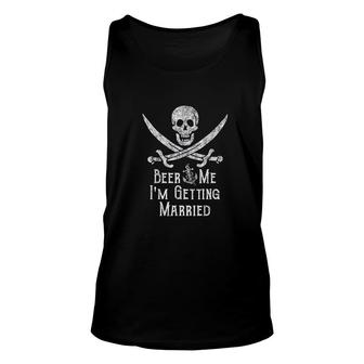 Beer Me I Am Getting Married Pirate Funny Bachelor Party Joke Unisex Tank Top - Thegiftio UK