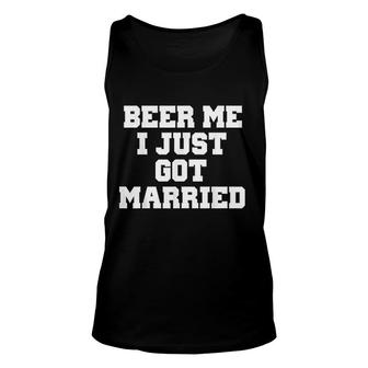 Beer Me I Just Got Married Marriage V2 Unisex Tank Top - Thegiftio UK