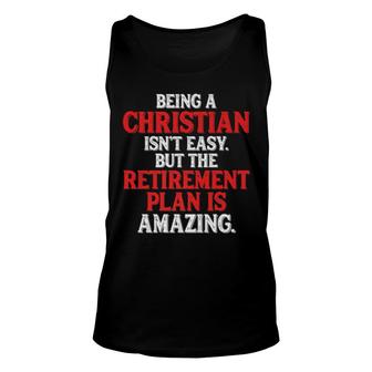 Being A Christian Amazing Retirement Plan Christian Unisex Tank Top | Mazezy