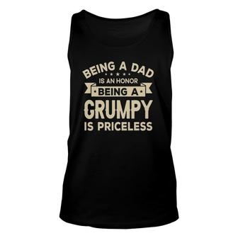 Being A Dad Is An Honor Being A Grumpy Is Priceless Grandpa Unisex Tank Top | Mazezy
