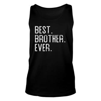 Best Brother Ever Father’S Day Gift For Brother Unisex Tank Top | Mazezy