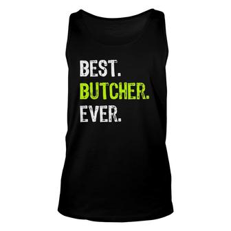 Best Butcher Ever Butchery Gift Unisex Tank Top | Mazezy AU