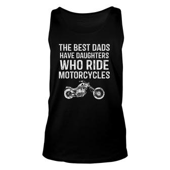 The Best Dads Have Daughters Who Ride Motorcycles Father's Day Tank Top | Mazezy