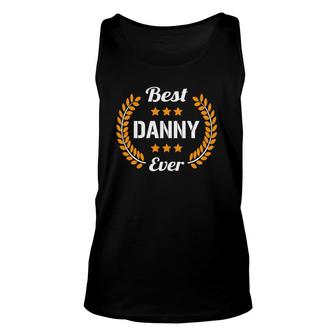 Best Danny Ever Funny Saying First Name Danny Unisex Tank Top | Mazezy