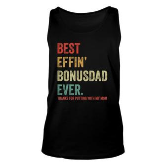 Mens Best Effin’ Bonus Dad Ever Thanks For Putting With My Mom Tank Top | Mazezy