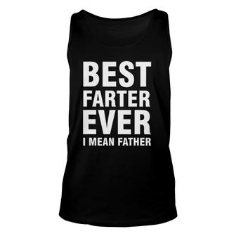 Best Farter Ever I Mean Father Unisex Tank Top | Mazezy