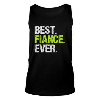 Best Fiance Ever Cool Funny Unisex Tank Top | Mazezy