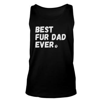 Best Fur Dad Ever Dog Or Cat Lover Father's Day Gift Unisex Tank Top | Mazezy
