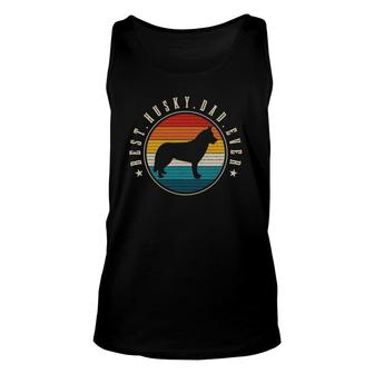 Best Husky Dad Ever Funny Dog Vintage Siberian Husky Unisex Tank Top | Mazezy