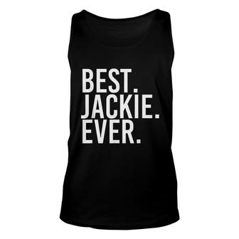 Best Jackie Ever Funny Joke Gift Idea Unisex Tank Top - Seseable