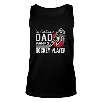 The Best Kind Of Dad Raises A Hockey Player Ice Hockey Team Sports Tank Top | Mazezy