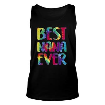 Best Nana Ever Tie Dye Funny Nana For Woman Unisex Tank Top | Mazezy