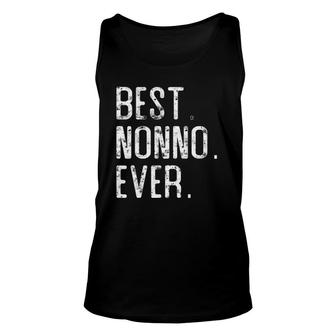 Best Nonno Ever Father’S Day Gift For Nonno Unisex Tank Top | Mazezy