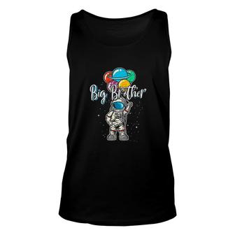 Big Brother Birthday Funny Astronaut In Space Gifts Lover Unisex Tank Top - Seseable