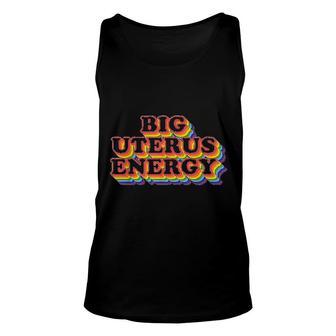 Big Uterus Energy Feminist Slogan Unisex Tank Top | Mazezy