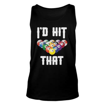 Billiards Funny I'd Hit That Pool Balls Player Unisex Tank Top | Mazezy