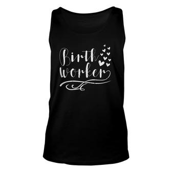 Birth Worker - Doula Midwife Nurse Labor Support Funny Gift Unisex Tank Top