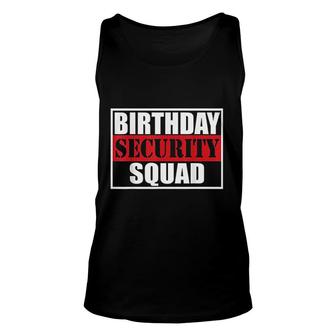 Birthday Security Squad Best Ever Unisex Tank Top - Seseable