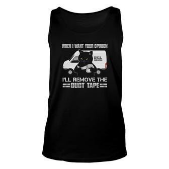 Black Cat When I Want Your Opinion I'll Remove The Duct Tape Tank Top | Mazezy