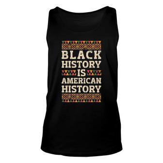 Black History Is American History African American Pride Unisex Tank Top | Mazezy