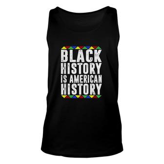 Black History Is American History Patriotic African American V4 Unisex Tank Top - Thegiftio UK