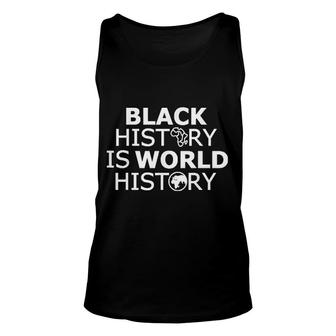 Black History Is World History Unisex Tank Top | Mazezy
