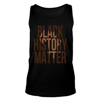 Black History Matter Black Girl Melanin Color Unisex Tank Top - Thegiftio UK