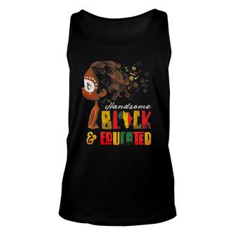 Black History Month African Afro Handsome Black & Educated Unisex Tank Top | Mazezy