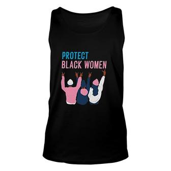 Black History Protect Black Women Unisex Tank Top | Mazezy