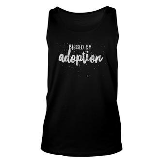 Blessed By Adoption Proud Adopt Quote Mother Father Son Unisex Tank Top | Mazezy