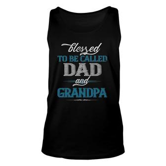 Blessed To Be Called Dad And Grandpa Father's Day Idea Tank Top | Mazezy