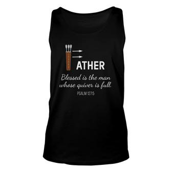 Blessed Man Dad Whose Quiver Is Full Father's Day Unisex Tank Top | Mazezy CA