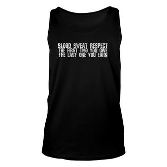 Blood Sweat Respect Tee First Two You Give Last One You Earn Tank Top | Mazezy