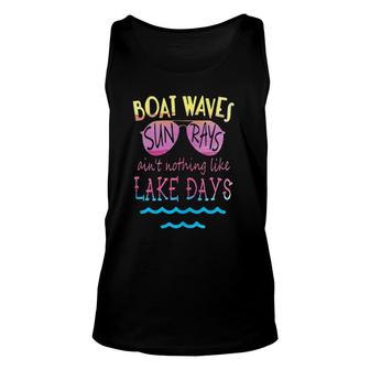 Boat Waves Sun Rays Ain't Nothing Like Lake Days Unisex Tank Top | Mazezy