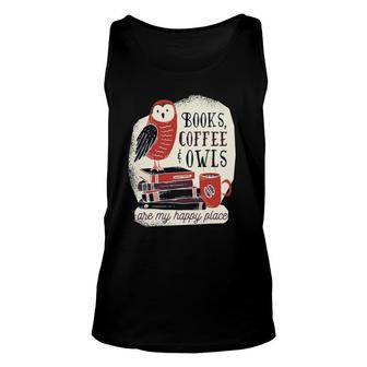 Books Coffee & Owls Funny Quote Books Reading Lover Gift Unisex Tank Top | Mazezy
