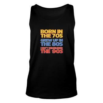 Born In The 70S Grew Up In The 80S Unisex Tank Top | Mazezy