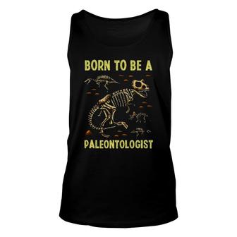 Born To Be A Paleontologist Unisex Tank Top | Mazezy