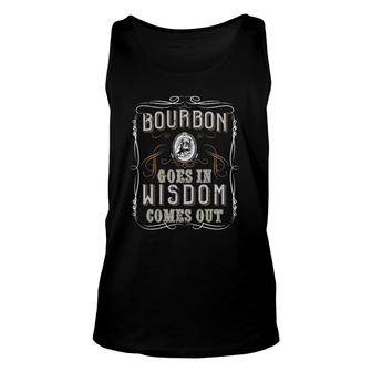Bourbon Goes In Wisdom Comes Out Funny Whiskey Lovers Gifts Unisex Tank Top | Mazezy CA