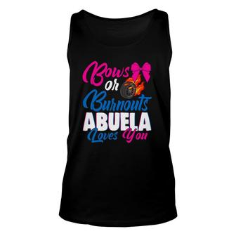 Bows Or Burnouts Abuela Loves You Gender Reveal Party Idea Unisex Tank Top | Mazezy