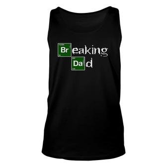 Breaking Dad Papa Funny Father's Day Dad Gift Christmas Unisex Tank Top | Mazezy