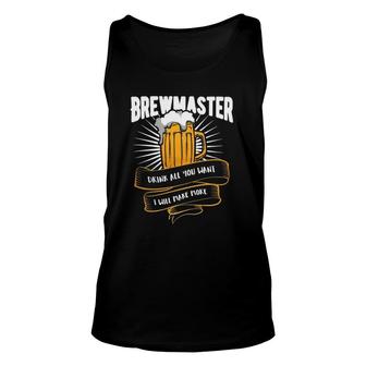 Brewmaster Drink All You Want I Will Make More Unisex Tank Top | Mazezy