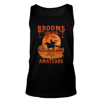 Brooms Are For Amateurs Witch Riding Horse Halloween Unisex Tank Top | Mazezy