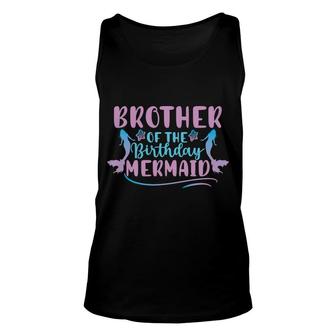 Brother Of The Birthday Mermaid Mermaid Matching Family Unisex Tank Top - Seseable
