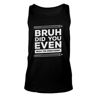 Bruh Did You Even Read The Directions Teacher Teaching Tank Top | Mazezy